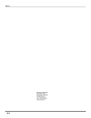 Page 8038
NOTA
Panasonic Canada Inc.
5770 Ambler Drive
Mississauga, ONTARIO
Canada L4W 2T3
Tél.: (905) 624-5010
Téléc.: (905) 624-9714
www.panasonic.ca 