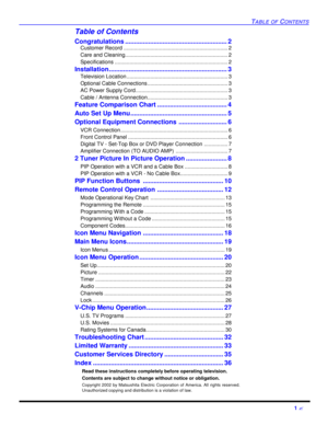 Page 3TABLE OF CONTENTS1 ?Table of Contents
Congratulations.........................................................2
Customer Record......................................................................2
Care and Cleaning.....................................................................2
Specifications............................................................................2
Installation..................................................................3
Television...