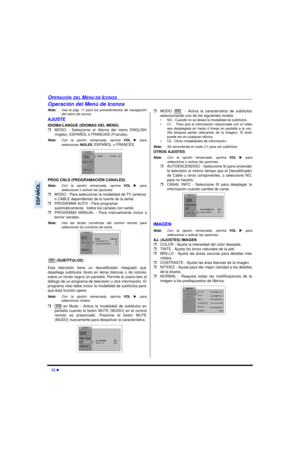 Page 3212 lOPERACIÓN DEL MENÚ DE ICONOSESPAÑOLOperación del Menú de Iconos
Nota:Vea la pág. 11 para los procedimientos de navegación
del menú de íconos.
AJUSTE
IDIOMA/LANGUE (IDIOMAS DEL MENÚ)
rMODO - Seleccione el idioma del menú ENGLISH
(Inglés), ESPAÑOL ó FRANCAIS (Francés).
Nota:Con la opción remarcada, oprima VOL u para
seleccionar INGLES, ESPAÑOL o FRANCÉS. 
PROG CNLS (PROGRAMACIÓN CANALES)
Nota:Con la opción remarcada, oprima VOL u para
seleccionar o activar las opciones
rMODO - Para seleccionar la...