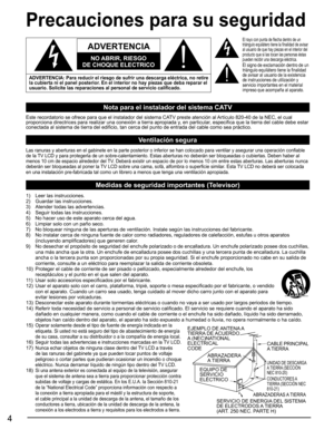 Page 34
  Precauciones para su seguridad
  
ADVERTENCIA
NO ABRIR, RIESGO
DE CHOQUE ELECTRICO
  
ADVERTENCIA: Para reducir el riesgo de sufrir una descarga eléctrica, no retire 
la cubierta ni el panel posterior. En el interior no hay piezas que deba reparar el 
usuario. Solicite las reparaciones al personal de servicio calificado.
El rayo con punta de flecha dentro de un 
triángulo equilátero tiene la finalidad de avisar 
al usuario de que hay piezas en el interior del 
producto que si las tocan las personas...