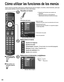 Page 4748
  Cómo utilizar las funciones de los menús
Varios menús le permiten seleccionar configuraciones para la imagen, el sonido y otras funciones, para que 
usted pueda disfrutar viendo la televisión como usted desee.
 Pulse para salir 
de la pantalla de 
menú
 Para volver a la 
pantalla anterior
Visualice el menú
  Muestra las funciones que pueden ser 
ajustadas
  Algunas funciones se deshabilitarán 
dependiendo del tipo de señal de entrada
RETURNColoca etiqueta
Menú
Cambiar Selección
Seleccione o...