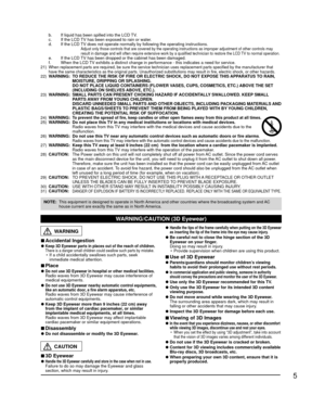 Page 55
  b.  If liquid has been spilled into the LCD TV.
  c.  If the LCD TV has been exposed to rain or water.
  d.  If the LCD TV does not operate normally by following the operating instructions.
      
Adjust only those controls that are covered by the operating instruction\
s as improper adjustment of other controls may 
result in damage and will often require extensive work by a qualified te\
chnician to restore the LCD TV to normal operation.
  e.  If the LCD TV has been dropped or the cabinet has been...