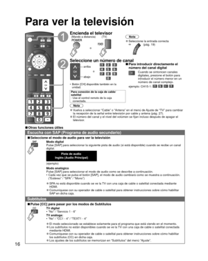 Page 1616
Para ver la  televisión
OK
SLEEP
INPUT
OPTION
Encienda el televisor(TV)
o
(Mando a distancia)
Nota
 
●Seleccione la entrada correcta  
INPUT(pág. 19)
 Seleccione un número de canal
arriba
abajo o 
■Para introducir directamente el 
número del canal digital
Cuando se sintonicen canales 
digitales, presione el botón para 
introducir el número menor en un 
número de canal complejo.
•  Botón [CH] disponible también en la 
unidad.ejemplo: CH15-1:    
Para conexión de la caja de cable/ 
satelital
-  Use el...