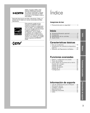 Page 33
Inicio
Básico
Funciones avanzadas
Información de soporte
HDMI, el logotipo HDMI y High-
Definition Multimedia Interface 
son marcas comerciales o marcas 
comerciales registradas de HDMI 
Licensing LLC en Estados Unidos y 
otros países.
Fabricado bajo licencia de Dolby Laboratories. Dolby y el 
símbolo de la D doble son marcas comerciales de Dolby 
Laboratories.
Este producto cumple con los 
requisitos de ENERGY STAR 
cuando se emplea la configuración 
“Uso en Hogar”, una configuración 
con la que se...