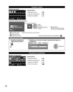 Page 2424
Visualizar música
Miniatura de música
View SelectOPTIONUSB
 
EXIT
 RETURN
 
Reproductor de Medios Música
Fichero
 
Reproducir Fichero Selección de Medios
Selec. dispositivoInformación
Opciones de música 
Reproducir
Selección
  My Music_1  
My Music_2   My Music_3
Características
 
●Reproducir fichero  
 
●Selección de dispositivo  
 
●Selección de Medios  
Pantalla de reproducción de música
AAAAAA
BBBBBBB
XXXXXXX
00:00.05 / 00:00.49
RETURNEXIT
Área de navegación
RETURNEXITAtrás
•  Adelante/Atrás
Hay...