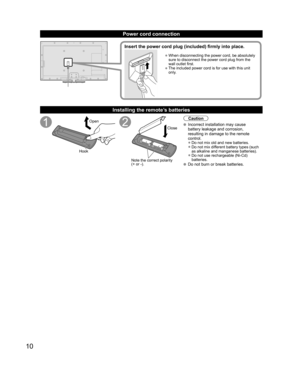 Page 1010
Power cord connection
• When disconnecting the power cord, be absolutely 
sure to disconnect the power cord plug from the 
wall outlet first.
• The included power cord is for use with this unit 
only.
Insert the power cord plug (included) firmly into place.
 Installing the remote’s batteries
Open
Hook
Note the correct polarity
(+ or -). Close
Caution
  Incorrect installation may cause 
battery leakage and corrosion, 
resulting in damage to the remote 
control.
• Do not mix old and new batteries.
• Do...