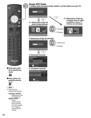 Page 1414
 
 Pulse para salir de la pantalla de 
menú
 
 Para volver a la pantalla anterior 
Nota
  Acerca de los  sistemas de emisión
 Analógico (NTSC):
     programación de 
TV tradicional
 Digital (ATSC):
     nueva 
programación 
que le permite 
ver más canales 
con imagen y 
sonido de alta 
calidad
    Ajuste ANT/Cable ¿Utiliza usted una Caja de Cable, Satélite o de Fibra Óptica co\
n este TV?Ajuste ANT/Cable
Paso 3 de 5
RETURNOKSelección
SíNo¿Utiliza usted una Caja de Cable, Satélite o de Fibra Óptica co\...