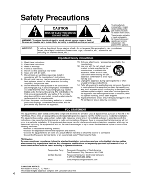 Page 44
Safety Precautions
WARNING: To reduce the risk of fire or electric shock, do not expose this apparatu\
s to rain or moisture.Do not place liquid containers (flower vase, cups, cosmetics, etc.) ab\
ove the set
(including on shelves above, etc.).
Important Safety Instructions
1)    Read these instructions.
2)     Keep these instructions.
3)     Heed all warnings.
4)     Follow all instructions.
5)     Do not use this apparatus near water.
6)     Clean only with dry cloth.
7)      Do not block any...