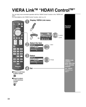 Page 3434
VIERA LinkTM “HDAVI ControlTM” 
You can enjoy more convenient operation with the “HDAVI Control” function in the “VIERA Link” 
menu.
For more details on the “HDAVI Control” function, refer to p. 30
■ Press to exit from 
a menu screen
■ Press to return 
to the previous 
screen
Display VIERA Link menu
 select
 next
VIERA Link
or
Select the item
Recorder
TV
VIERA Link control
Speaker output
select
Select
Home theater
TV
VIERA Link control
Speaker outputchange
Set
Speaker 
control
VIERA Link
control
only...