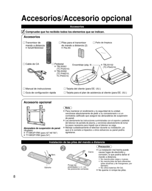 Page 828
Accesorios/Accesorio opcional
Compruebe que ha recibido todos los elementos que se indican.Instalación de las pilas del mando a distancia
Abrir.
Gancho
Ponga las 
polaridades (+ ó -) en 
las posiciones correctas
Cierre
Precaución
 La instalación mal hecha puede  causar fugas de electrolito y 
corrosión, lo que podría dañar el 
mando a distancia.
 •  No mezcle pilas viejas y nuevas.
 •  No mezcle pilas de tipos diferentes 
(pilas alcalinas y de manganeso, por 
ejemplo).
 •  No utilice baterías (Ni-Cd)....