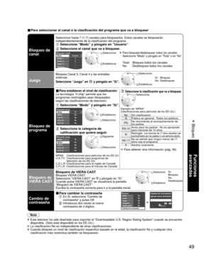 Page 4949
Funciones 
avanzadas
 Bloqueo
■ Para seleccionar el canal ó la clasificación del programa que va a\
 bloquear
Bloqueo de 
canal
Seleccione hasta 7 (1-7) canales para bloquearlos. Estos canales se bl\
oquearán 
independientemente de la clasificación del programa. 
 Seleccione “Modo” y póngalo en “Usuario”
 Seleccione el canal que va a bloquear.
Usuario
3
4
-
-
-
Bloquear canalModo
Canal 1
Canal  2
Canal  3
Canal  4
Canal  5 Seleccione 
 Establezca
 Para bloquear/desbloquear todos los canales:...