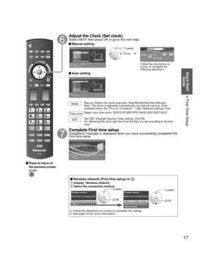Page 1717
Quick Start Guide
 First Time Setup
 Press to return to 
the previous screen
Adjust the Clock (Set clock) Select NEXT then press OK to go to the next step.
 Manual settingSet clock Step 6 of 6
Current year.
Ye a rMode
HourMonth
Minute- - -
Manual
- - -
-  -  - - - -
- - -DSTTime zoneNext
RETURNEdit
Select
Change
Day
0 -9Follow the instructions on 
screen to complete the 
following operations.
 select
 set
RETURN
OK
Select09 
DSTMinutes10
or
 Auto setting
Set clock Step 6 of 6
Ye a...