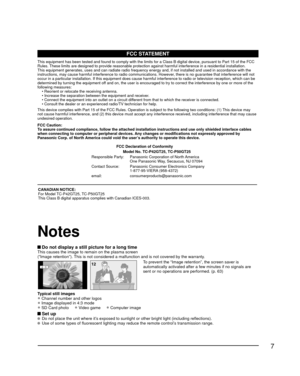 Page 77
 Do not display a still picture for a long timeThis causes the image to remain on the plasma screen
(“Image retention”). This is not considered a malfunction and is not covered by the warranty.
4 : 312To prevent the “Image retention”, the screen saver is 
automatically activated after a few minutes if no signals are 
sent or no operations are performed. (p. 63)
Typical still images
• Channel number and other logos
• Image displayed in 4:3 mode
• SD Card photo     • Video game     • Computer image
 Set...