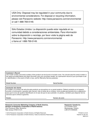 Page 27Customer’s Record
The model number and serial number of this product can be found on its b\
ack cover. You should note this serial number in 
the space provided below and retain this book, plus your purchase receip\
t, as a permanent record of your purchase to aid 
in identification in the event of theft or loss, and for Warranty Service purposes.
Model Number      Serial Number    
Anotación del cliente
El modelo y el número de serie de este producto se encuentran en su p\
anel posterior. Deberá...