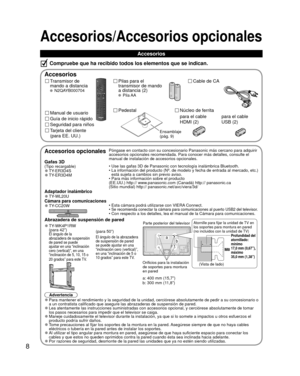 Page 88
Accesorios/Accesorios opcionales
 Accesorios
Transmisor de 
mando a distancia
 N2QAYB000704
Pilas para el 
transmisor de mando 
a distancia (2)
 Pila AA
Cable de CA
Accesorios
Compruebe que ha recibido todos los elementos que se indican.
Guía de inicio rápido
Manual de usuario
Tarjeta del cliente 
(para EE. UU.)
Seguridad para niños
Accesorios opcionalesPóngase en contacto con su concesionario Panasonic más cercano par\
a adquirir 
accesorios opcionales recomendada. Para conocer más detalles, consult\...
