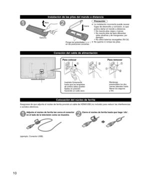 Page 1010
 Instalación de las pilas del mando a distancia
Abrir
Gancho
Ponga las polaridades (+ o -) 
en las posiciones correctas. Cierre
Precaución
  La instalación incorrecta puede causar 
fugas de electrolito y corrosión, lo que 
podría dañar el mando a distancia. 
• No mezcle pilas viejas y nuevas. 
• No mezcle pilas de tipos diferentes 
(pilas alcalinas y de manganeso, por 
ejemplo). 
• No utilice baterías recargables (Ni-Cd).  No queme ni rompa las pilas.
Conexión del cable de alimentación
Para colocar...