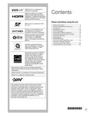 Page 33
VIERA Link™ is a trademark of 
Panasonic Corporation.
HDMI, the HDMI logo and High-
Definition Multimedia Interface are 
trademarks or registered trademarks 
of HDMI Licensing LLC in the United 
States and other countries.
SDXC Logo is a trademark of SD-
3C, LLC.
“AVCHD” and the “AVCHD” logo 
are trademarks of Panasonic 
Corporation and Sony Corporation.
DLNA®, the DLNA Logo and DLNA 
CERTIFIED™ are trademarks, 
service marks, or certification 
marks of the Digital Living Network 
Alliance.
QuickTime...