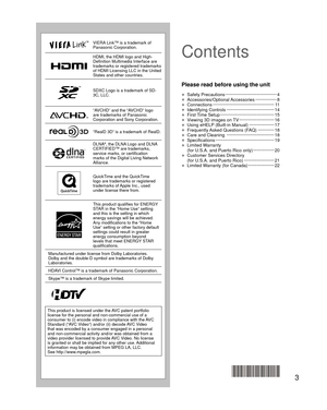 Page 33
VIERA Link™ is a trademark of 
Panasonic Corporation.
HDMI, the HDMI logo and High-
Definition Multimedia Interface are 
trademarks or registered trademarks 
of HDMI Licensing LLC in the United 
States and other countries.
SDXC Logo is a trademark of SD-
3C, LLC.
“AVCHD” and the “AVCHD” logo 
are trademarks of Panasonic 
Corporation and Sony Corporation.
“RealD 3D” is a trademark of RealD.
DLNA®, the DLNA Logo and DLNA 
CERTIFIED™ are trademarks, 
service marks, or certification 
marks of the Digital...