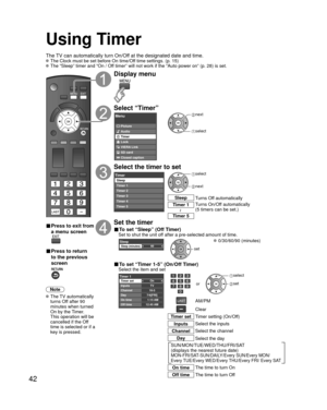 Page 4242
Using Timer
The TV can automatically turn On/Off at the designated date and time. The Clock must be set before On time/Off time settings. (p. 15) The “Sleep” timer and “On / Off timer” will not work if the “Auto power on” (p. 28) is set.\
■ Press to exit from 
a menu screen
■ Press to return 
to the previous 
screen
Note
 The  TV  automatically turns Off after 90 
minutes when turned 
On by the Timer. 
This operation will be 
cancelled if the Off 
time is selected or if a 
key is pressed.
Display...