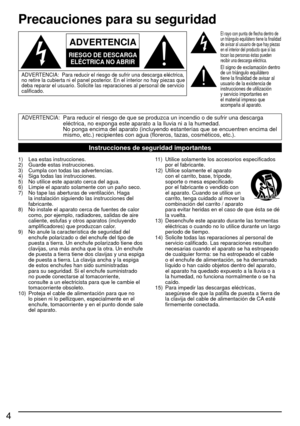 Page 44
 Precauciones para su seguridad
   
ADVERTENCIA
RIESGO DE DESCARGA ELÉCTRICA NO ABRIR
   
ADVERTENCIA:  Para reducir el riesgo de sufrir una descarga eléctrica, 
no retire la cubierta ni el panel posterior. En el interior no hay piezas que 
deba reparar el usuario. Solicite las reparaciones al personal de servic\
io 
calificado.
El rayo con punta de flecha dentro de 
un triángulo equilátero tiene la finalidad 
de avisar al usuario de que hay piezas 
en el interior del producto que si las 
tocan las...