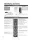 Page 1414
Identifying Controls
Note
 
●The TV consumes a small amount of electric energy even when turned off. 
●Do not place any objects between the TV remote control sensor and remote control.
TV controls/indicators
 Remote control
Front of the TV Back of the TV
Volume up/down
 Power indicator
(on:  red, off:  no light) Selects channels 
in sequence
Remote control sensor within about 23 feet 
(7 meters) in front of the TV set
C.A.T.S. sensor
Plasma C.A.T.S. (Contrast 
Automatic Tracking System) 
Switches TV...