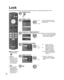 Page 3636
Lock
You can lock specified channels or shows to prevent children from watchin\
g objectionable content.
■ Press to exit from 
a menu screen
 
Caution
 Make a note of your password in case 
you forget it. (If you 
have forgotten your 
password, consult 
your local dealer.)
Note
 When you select a  locked channel,
a message will be 
displayed that allows 
you to view the 
channel if you input 
your password.
Display menu
Select “Lock”
Menu
VIERA Link
Picture
Audio
Timer
Lock
SD card
Closed Caption...