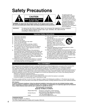 Page 44
Safety Precautions
WARNING: To reduce the risk of fire or electric shock, do not expose this apparatu\
s to rain or moisture.Do not place liquid containers (flower vase, cups, cosmetics, etc.) ab\
ove the set
(including on shelves above, etc.).
Important Safety Instructions
1)    Read these instructions.
2)     Keep these instructions.
3)     Heed all warnings.
4)     Follow all instructions.
5)     Do not use this apparatus near water.
6)     Clean only with dry cloth.
7)      Do not block any...