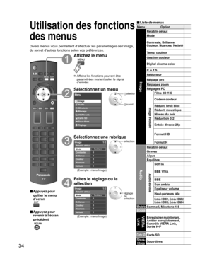 Page 10634
MenuOption
Image
Rétablir défaut
Mode
Contraste, Brillance,
Couleur, Nuances, Netteté
Temp. couleur
Gestion couleur
Digital cinema color
C.A.T.S.
Réducteur
Réglage pro
Réglages zoom
Réglages PC
Image évoluée
Filtre 3D Y/C
Codeur couleur
Réduct. bruit bloc
Réduct. moustique
Niveau du noir
Réduction 3:2
Entrée directe 24p
Format HD
Format H
Audio
Rétablir défaut
Graves
Aigus
Équilibre
Audio évolué
Son IA
BBE VIVA
BBE
Son ambio
Égaliseur volume
Haut-parleurs télé
Entrée HDMI 1, Entrée HDMI 2
Entrée HDMI...