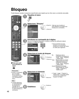 Page 4848
Bloqueo
Puede bloquear canales ó programas especificados para impedir que los\
 niños vean su contenido censurable.
■ Pulse para salir 
de la pantalla de 
menú
 
Precaución
 Anote su contraseña por si la olvida. 
(Si ha olvidado su 
contraseña, consulte 
a su concesionario 
local.)
Nota
 Cuando  seleccione  un canal bloqueado
se visualizará un 
mensaje que le 
permitirá ver el canal 
si usted introduce su 
contraseña.
Visualice el menú
Seleccione “Bloqueo”
Menú
VIERA Link Imagen
Audio
Cronómetro...