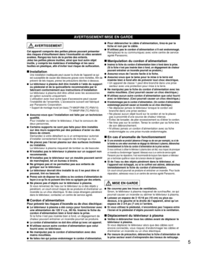 Page 775
  AVERTISSEMENT
Cet appareil comporte des petites pièces pouvant présenter 
des risques d’étouffement dans l’éventualité où elles \
seraient 
avalées. Rangez-les hors de la portée des enfants. 
Jetez les petites pièces inutiles, ainsi que tout autre objet 
inutile, y compris les matériaux d’emballage et les sacs/
feuilles en plastique, afin d’éviter tout risque de suffocation.
 Installation Une installation inadéquate peut causer la chute de l’appareil ce \
qui 
est susceptible de causer des blessures...