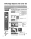 Page 9422
Affichage depuis une carte SD
Vous pouvez afficher les photos prises avec un appareil photo numérique ou un camé\
scope numérique et sauvegardées sur une 
carte SD. (Les images sur des supports d’enregistrement autres qu’\
une carte SD pourraient ne pas être reproduites adéquatement.)
■ Appuyez pour 
quitter le menu 
d’écran
■ Appuyez pour 
revenir à l’écran 
précédent
Introduisez la carte SD
 * Ce paramétrage sera sauté la prochaine fois à moins que vous ne\
 sélectionniez “Régler ultérieurement”....