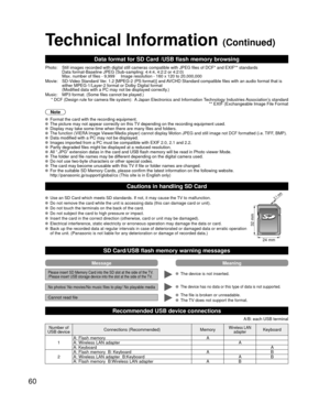Page 6060
Technical Information (Continued)
Data format for SD Card /USB flash memory browsing
Photo: Still images recorded with digital still cameras compatible with JPEG fi\
les of DCF* and EXIF** standardsData format-Baseline JPEG (Sub-sampling: 4:4:4, 4:2:2 or 4:2:0)
Max. number of files - 9,999     Image resolution - 160 x 120 to 20,000,\
000
Movie: SD-Video Standard Ver. 1.2 [MPEG-2 (PS format)] and AVCHD Standard compatible files with an audio format that is  either MPEG-1/Layer-2 format or Dolby Digital...