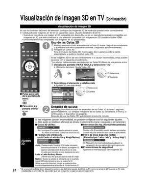 Page 2424
Visualización de imagen 3D en TV (Continuación)
Visualización de imagen 3D
Al usar los controles del menú de televisión, configure las imá\
genes 3D de modo que puedan verse correctamente.  Usted podrá ver imágenes en 3D en los siguientes casos: (A partir de febrero de 2010)•  Cuando se reproduce una imagen en 3D compatible con discos Blu-ray en un\
 reproductor/grabador compatible con  imágenes en 3D que esté conectado a una televisión compatible c\
on imágenes en 3D usando un cable HDMI.
•...