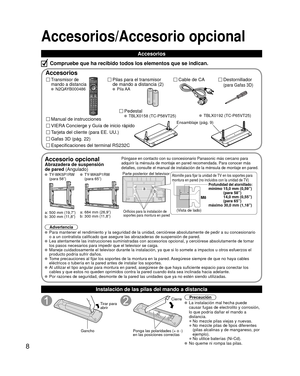 Page 88
Accesorios/Accesorio opcional
Accesorios
Transmisor de 
mando a distancia
 N2QAYB000486
Pilas para el transmisor
de mando a distancia (2)
 Pila AA
Cable de CA
Tarjeta del cliente (para EE. UU.)
Manual de instrucciones
VIERA Concierge y Guía de inicio rápido
Instalación de las pilas del mando a distancia
Tirar para 
abrir
Gancho
Ponga las polaridades (+ o -) 
en las posiciones correctas
CierrePrecaución
 La instalación mal hecha puede 
causar fugas de electrolito y corrosión, 
lo que podría dañar el...