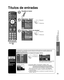 Page 5555
Funciones 
avanzadas
 Títulos de entradas
 Subtítulos
Títulos de entradas
Títulos de 
entradas
Etiquetas de 
visualización 
de 
dispositivos 
externos
Los dispositivos conectados a los terminales de entrada externos se pued\
en etiquetar para 
identificarlos más fácilmente durante la selección de entrada. \
(En el modo de selección de 
entrada de la página 34 
) Seleccione el terminal y la etiqueta del equipo externo
MenúTítulos de entradas
HDMI 2
HDMI 3
HDMI 4 HDMI 1
Seleccione o introduzca el nombre...