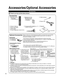 Page 88
Accessories/Optional Accessories
 Accessories
Remote Control 
Transmitter
 N2QAYB000703
Batteries for the
Remote Control
Transmitter (2)
 AA Battery
Accessories
Check you have all the items shown.
Cable clamper
Power cord
Component/AV adapter (p. 11) K2KYYYY00199Quick start guide
Owner’s Manual
Product Registration Card (U.S.A.)
Child safety
 Pedestal
How to assemble 
(p. 9)
Optional AccessoriesPlease contact your nearest Panasonic dealer to purchase the recommended\
 
Optional accessories. For...
