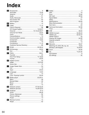 Page 6464
Index
 A  Accessories ............................................................. 8Ant/Cable .......................................................... 15,46
Antenna .............................................................11,15
Audio ..................................................................\
.... 51
Audio, Advanced .................................................... 51
Auto Power ON ...................................................... 53
Auto Program...