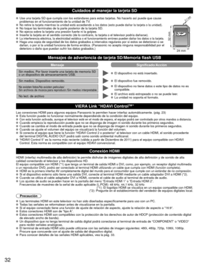 Page 3232
Cuidados al manejar la  tarjeta SD
2,1 mm
32 mm
24 mm
  Use una tarjeta SD que cumpla con los estándares para estas tarjetas.\
 No hacerlo así puede que cause problemas en el funcionamiento de la unidad de TV.
 No retire la tarjeta mientras la unidad está accediendo a los datos (\
esto puede dañar la tarjeta o la unidad).   No toque las terminales de la parte posterior de la tarjeta SD.   No ejerza sobre la tarjeta una presión fuerte ni la golpee.   Inserte la tarjeta en el sentido correcto (de lo...