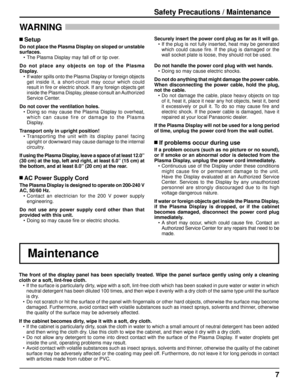 Page 77
Safety Precautions / Maintenance
WARNING 
The front of the display panel has been specially treated. Wipe the panel surface gently using only a cleaning 
cloth or a soft, lint-free cloth.
•  If the surface is particularly dirty, wipe with a soft, lint-free cloth which has been soaked in pure water or water in which 
neutral detergent has been diluted 100 times, and then wipe it evenly with a dry cloth of the same type until the surface 
is dry.
•  Do not scratch or hit the surface of the panel with ﬁ...