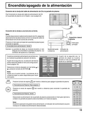 Page 1313
Presione la tecla de espera  del mando a distancia para apagar la pantalla de plasma.
Panorámica de Plasma: Rojo (espera)
Presione la tecla de espera 
 del mando a distancia para encender la pantalla de 
plasma.
Panorámica de Plasma: Verde
Desconecte la alimentación de la pantalla de plasma presionando el interruptor 
   de la 
unidad si la pantalla de plasma está encendida o en modo de espera.
Nota: 
Durante la operación de gestión de la alimentación, el indicador de la alimentación se pone 
naranja...