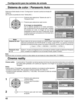 Page 4242
Cinema reality Sistema de color / Panasonic Auto
Seleccione Señal desde el menú “Conﬁ guración” durante la señal de entrada AV
(Video S).
(Se muestra la pantalla de menú “Señal [AV]”.)
Conﬁ guración para las señales de entrada
Presione para seleccionar “Sistema de color” o
“Panasonic Auto”.
Presione para seleccionar cada función.
Si la imagen se desestabiliza:
Con el sistema ajustado en el modo automático, 
bajo condiciones de nivel de sonido bajo o señales 
de entrada con ruido, la imagen tal vez...