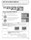 Page 452/2 SET UP
MULTI DISPLAY SETUPSET UP TIMER
PRESENT TIME SETUP
DISPLAY ORIENTATIONLANDSCAPE
MULTI PIP SETUPPORTRAIT SETUP
× 2 
MULTI DISPLAY SETUP 
HORIZONTAL SCALE  OFF 
A1
OFF
AI-SYNCHRONIZATION VERTICAL SCALE 
LOCATION OFF
SEAM HIDES VIDEO × 2 
MULTI DISPLAY SETUP 
45
By lining up Plasma Displays in groups, for example, as illustrated belo\
w, an enlarged picture may be displayed across all screens.
For this mode of operation, each plasma display has to be set up with a \
Display number to determine...