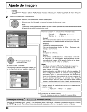 Page 28Extensión negro
Auto ganancia Gamma Nivel de entrada
Ajuste avanzado
NormalNormalizar
W/B Low B W/B High R
W/B Low R
W/B Low G W/B High G
W/B High B0
0
2.2
0
0 0
0
0
0 Apagado
25 
0 
0 
0 
5 
Imagen
NormalNormalizarNormal
Brillo
Nitidez Modo de Imagen
Color Contraste
Matiz
Corrección de color Ajuste avanzado
Temp. de color
Normal
Apagado
Ajuste de imagen
1
Mientras se visualiza el menú “Imagen”, si se presiona el botó\
n N del mando a distancia en cualquier momento o el botón 
de ACTION  (
 ) durante...