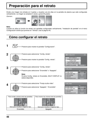 Page 482/2Configuración
MULTI DISPLAY
TEMPORIZADOR ajuste
Puesta de HORA ACTUAL
Instalación de pantallaHorizontal
Configuración MULTI PIPConfig. retrato
Apagado
Config. retrato
Franja oculta vídeo Apagado
1
Apagado
Sincronización de AI Zona ampliada
Ubicación 16:9
Config. retrato
Apagado
Config. retrato
Franja oculta vídeo Apagado
1
Apagado
Sincronización de AI Zona ampliada
Ubicación 16:9
Config. retrato
Divida una imagen de entrada en 3 partes y visualice una de ellas en la \
pantalla de plasma que está con
ﬁ...