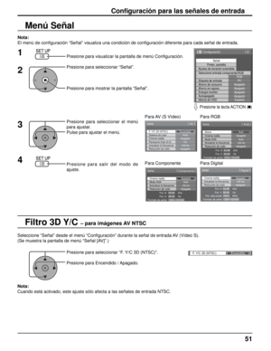 Page 51F. Y/C 3D (NTSC)
Sistema de color
Señal
EncendidoAuto
Cinema reality
Panasonic Auto  (4:3) Apagado
4:3
[ AV  ]
Reducción de ruido
ApagadoActualizar la frecuencia 100 Hz
Cinema reality
Señal
Apagado
[ 
Digital  ]
Reducción de ruido
Apagado
Actualizar la frecuencia
100 HzFre. H.
Fre. V.kHz
Hz
63.98
60.02
Fre. reloj píxels MHz
108.0
Formato de señal 1280×1024/60
Cinema reality
Señal
Apagado
 [  Componente  ]
Modo XGA
Auto
Reducción de ruido
ApagadoActualizar la frecuencia 100 Hz
Fre. H.
Fre. V.kHz
Hz
63.98...
