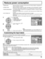 Page 3333
Reduces power consumption
Press to select 
“POWER SAVE”
“STANDBY SAVE”
“POWER MANAGEMENT”
“AUTO POWER OFF”.
Press to select “ON” or “OFF”.
On  Off
Press to exit from SET UP. • POWER SAVE:  When this function is turned ON, luminous level of the Plasma Display is suppressed, so 
power consumption is reduced.
• STANDBY SAVE:  When this function is turned ON, power consumption of the microcomputer is reduced 
during power supply standby (see page 13-15), so standby power of the set is reduced.
• POWER...