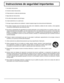 Page 33
Instrucciones de seguridad importantes
  1) Lea estas instrucciones.
  2) Conserve estas instrucciones.
  3) Preste atención a todas las advertencias.
  4) Siga todas las instrucciones.
  5) No utilice este aparato cerca del agua.
  6) Limpie solamente con un paño seco.
  7) No tape ninguna abertura de ventilación. Instale el aparato según las instrucciones del fabricante.
  8) No instale el aparato cerca de fuentes de calor tales como radiadores, salidas de calor, estufas u otros aparatos 
(incluyendo...