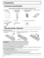 Page 88
Accesorios
Se necesitan dos pilas AA.
2. Coloque las pilas correctamente 
con las polaridades (+) y (–) 
indicadas.
   Precaución relacionada con el uso de las pilas
La instalación mal hecha puede causar fugas de electrólito y corrosión, lo que estropeará el transmisor de mando a 
distancia. Las pilas deben desecharse por medios ecológicos.
Tome las precauciones siguientes:
1. Las pilas deberán reemplazarse siempre juntas. Cuando reemplace pilas usadas, utilice siempre pilas nuevas.
2. No mezcle una...