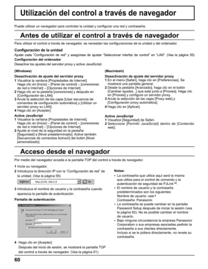 Page 60
60
Configuración de la unidad
Ajuste cada “Conﬁ guración de red” y asegúrese de ajustar “Seleccionar interfa\
z  de control” en “LAN”. (Vea la página 55)
Con ﬁ guración del ordenador
Desactive los ajustes del servidor proxy y active JavaScript.
Puede utilizar un navegador para controlar la unidad y con ﬁ gurar una red y contraseña.
Por medio del navegador acceda a la pantalla TOP del control a través de navegador. Para utilizar el control a través de navegador, se necesitan las con ﬁ guraciones de la...