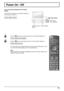 Page 1313
Power On / Off
Press the  button on the remote control to turn the Plasma Display off.
Power Indicator: Red (standby)
Press the 
 button on the remote control to turn the Plasma Display on.
Power Indicator: Green
Turn the power to the Plasma Display off by pressing the 
 switch on the 
unit, when the Plasma Display is on or in standby mode.
Note: 
During operation of the power management function, the power indicator t\
urns 
orange in the power off state.
Turn on the breaker dedicated to the Plasma...